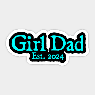 Girl Dad Est 2024 Girl Dad To Be New Daddy Father's Day Sticker